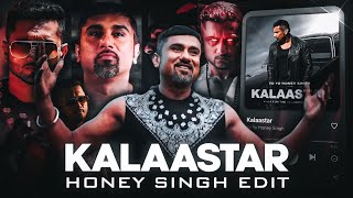 Honey Singh 👑🔥 | Kalaastar | Honey 3.0 | Honey Singh Edit