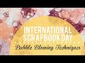 International Scrapbooking Day- Bubble Blowing Backgrounds