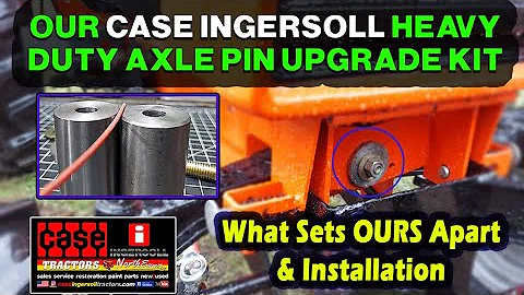 Case Ingersoll Heavy Duty Axle Pin Upgrade Kit, What Sets Ours Apart & Install