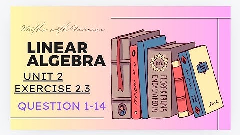 linear algebra || exercise 2.3 Question ( 1 - 14 )