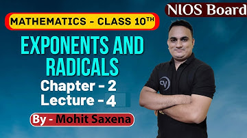 Exponents And Radicals | Ch2 | Lec4 | By Er. Mohit Saxena | Mathematics Class 10th | NIOS पाठशाला