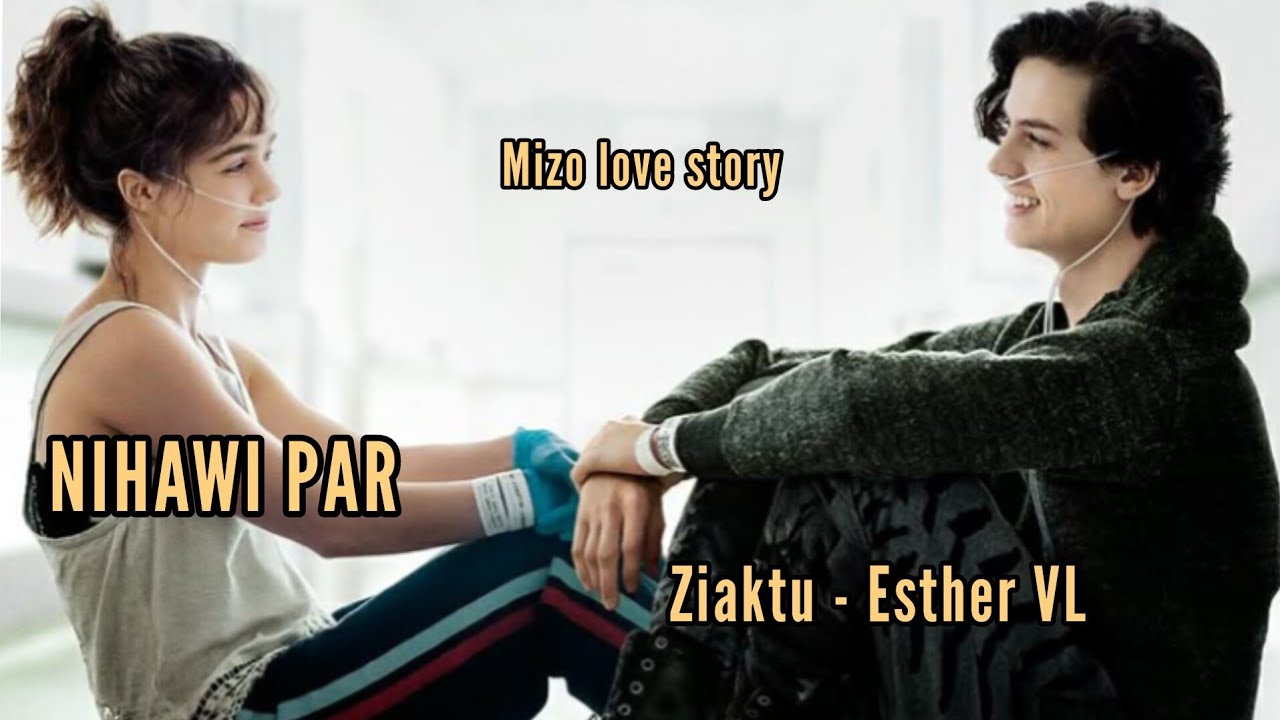 NIHAWI PÂR || Mizo love story || Ziaktu - Esther VL