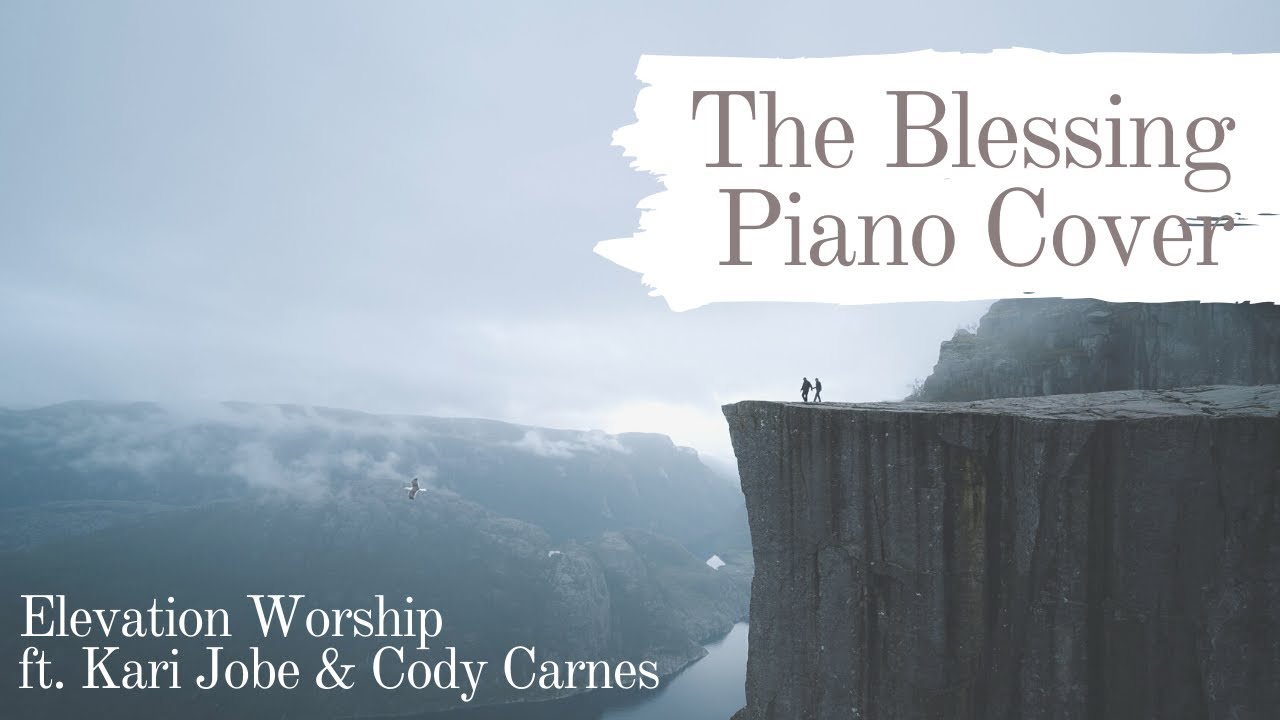 The Blessing | Piano Cover | Elevation Worship ft. Kari Jobe & Cody ...