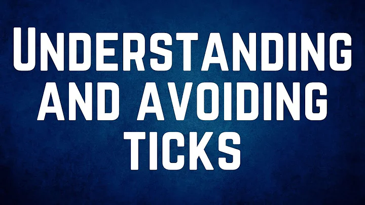 Tick Tactics: Understanding and avoiding ticks