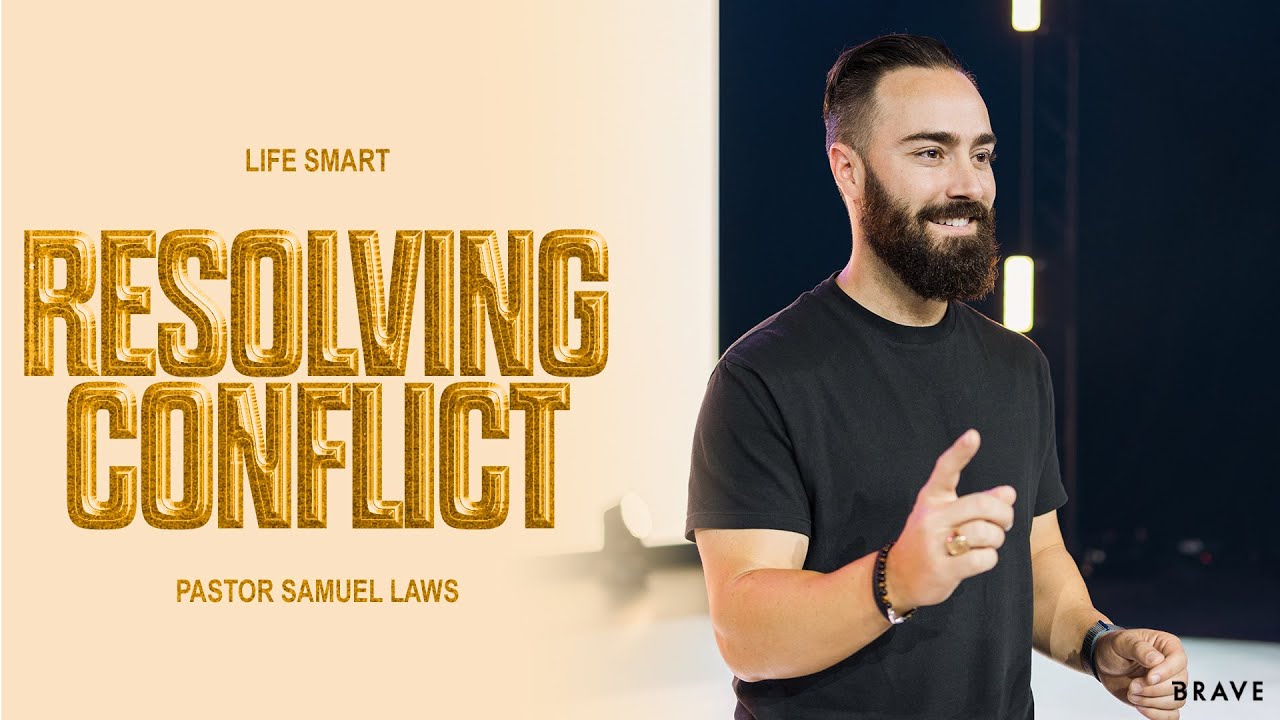 How To Resolve Conflict In Your Life | Brave Church