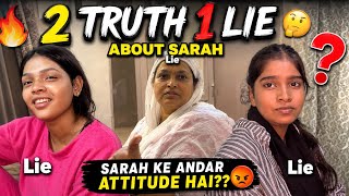 2 truth 1 lie about sarah😘 | sarah ke andar attitude haii🙂 | SARAH’S VLOG