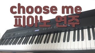 Video thumbnail of "츄즈미 Choose Me 피아노 연주"