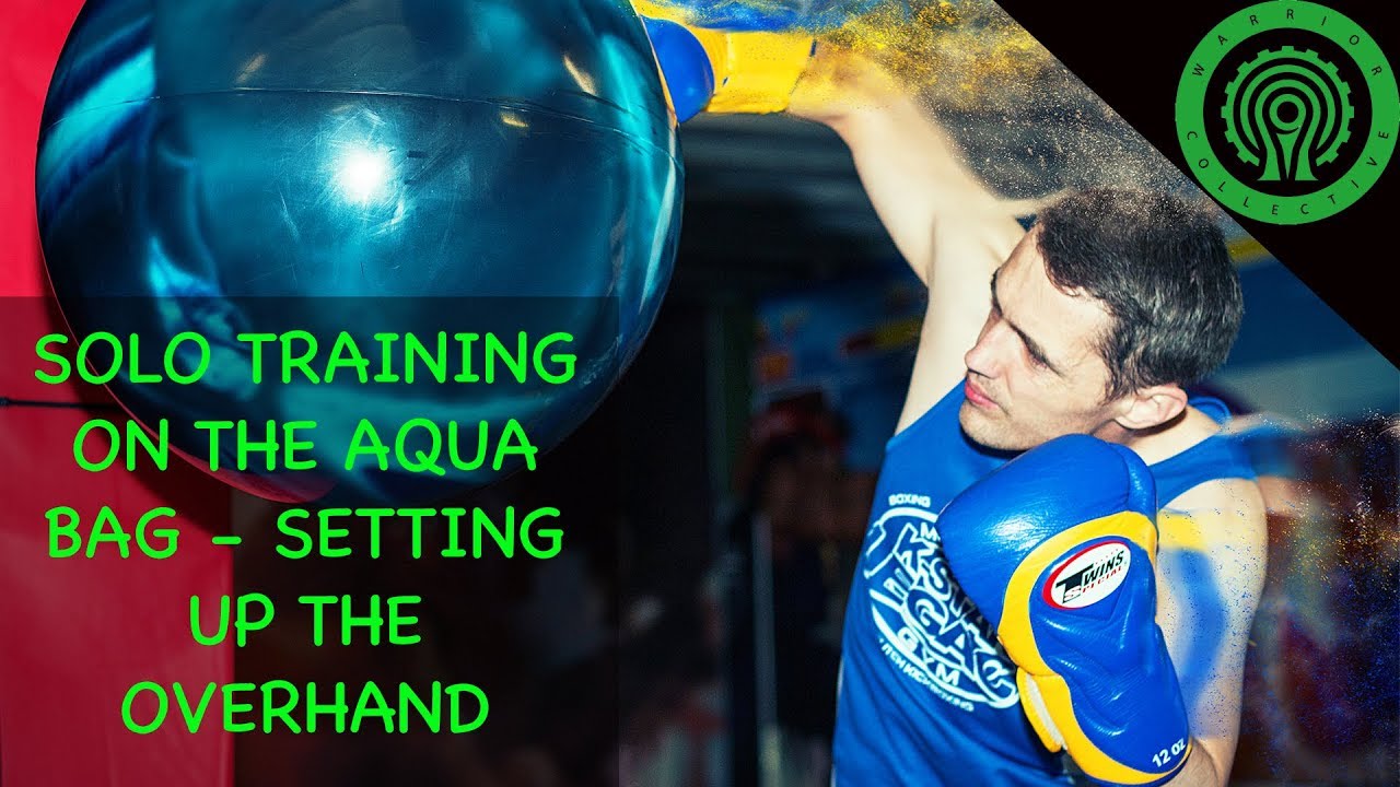 Bag Work Combination Training Setting up the Overhand on the Aqua Bag