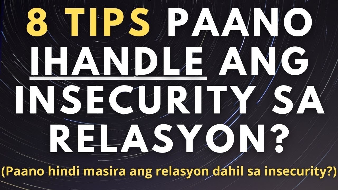 Paano maghandle ng relationship insecurities? (8 tips para mahandle ang insecurities sa relasyon)