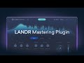 Mastering a song with landr mastering plugin
