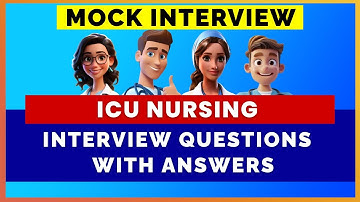 ICU NURSING INTERVIEW (MOCK) QUESTIONS WITH ANSWERS | MIHIRAA