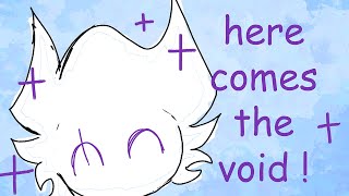 Here comes the b̶o̶y̶ Void [OC animatic]