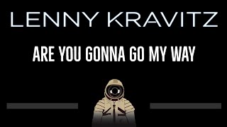 Lenny Kravitz • Are You Gonna Go My Way (CC) 🎤 [Karaoke] [Instrumental Lyrics]