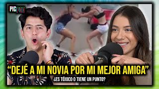 DEJÉ A MI NOVIA POR MI MEJOR AMIGA | ¿Es tóxico o tiene un punto? | PIC POD EP. 51 (Completo)