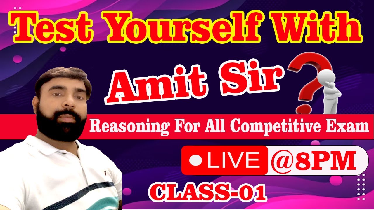 TEST YOURSELF WITH AMIT SIR REASONING FOR ALL COMPETITIVE EXAM CLASS-01 ...