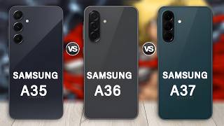 Samsung Galaxy A37 Vs Galaxy A36 Vs Galaxy A35