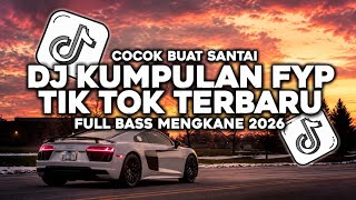 DJ CAMPURAN VIRAL TIK TOK TERBARU 2026 FULL BASS JEDAG JEDUG MENGKANE