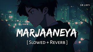 Marjaaneya Slowed Reverb Varun Jain Vicky Vidya Ka Woh Wala Video Sr Lofi