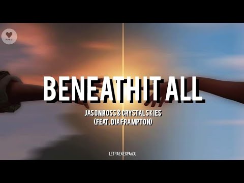 Jason Ross & Crystal Skies - Beneath It All (feat. Dia Frampton) // LETRA EN ESPAÑOL // Lyrics //