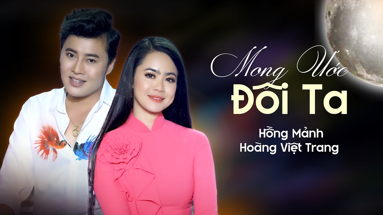 Tân cổ MONG ƯỚC ĐÔI TA _ Hồng Mảnh ft. Hoàng Việt Trang MV 4K