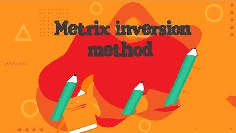 Matrix inversion method||Solution of simultaneous linear equations by matrix inversion method.