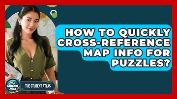 How To Quickly Cross-reference Map Info For Puzzles? - The Student Atlas