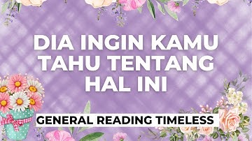 💖 DIA INGIN KAMU TAHU TENTANG HAL INI 😍 #generalreading #timeless