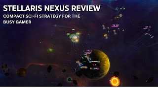 Stellaris Nexus Review: Compact Sci-fi Strategy for the Busy Gamer