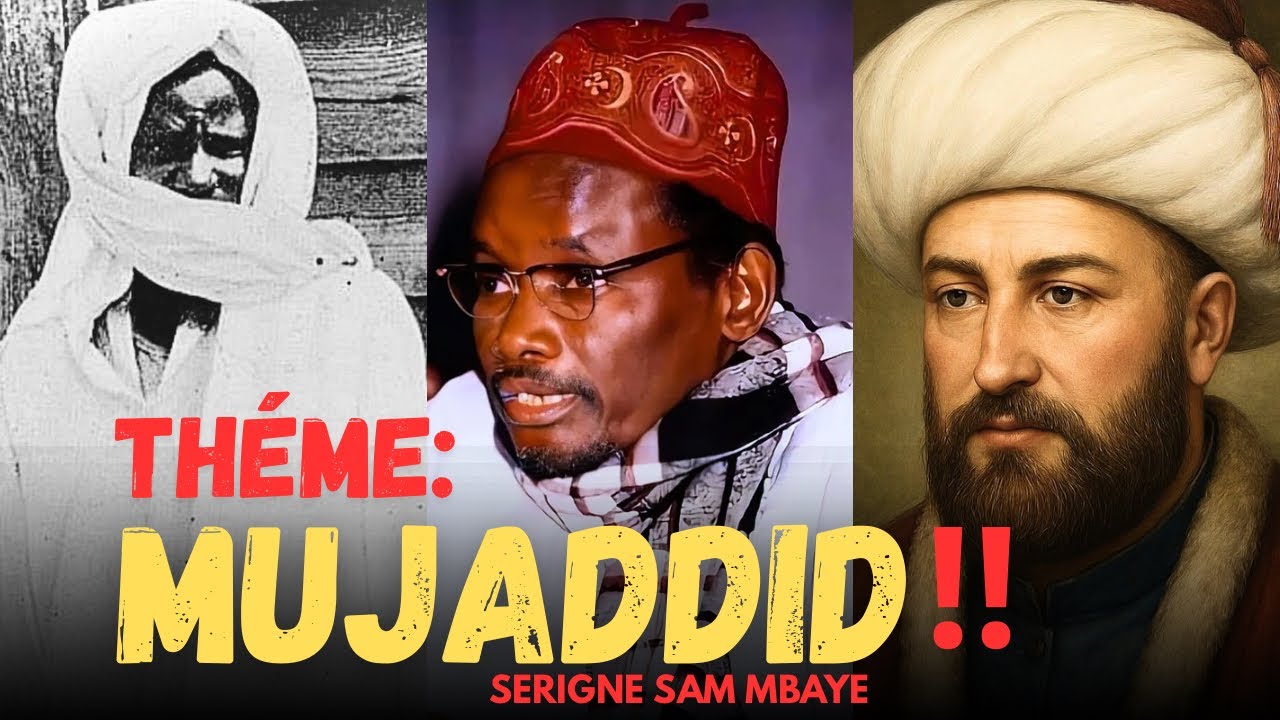 SERIGNE SAM MBAYE  Théme : MUJADIDD (Mbacké Baol 1987)