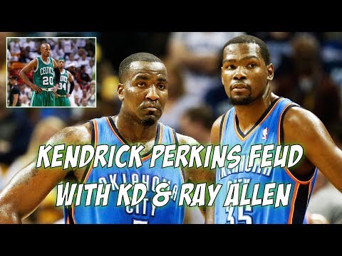 NBA Big Man Kendrick Perkins On Why He Called Kevin Durant & Ray Allen Cowards