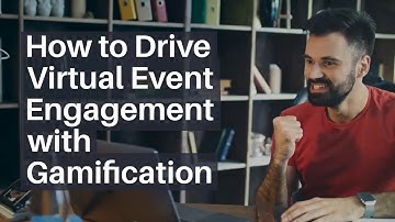 How to Drive Virtual Event Engagement with Gamification