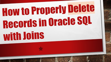 How to Properly Delete Records in Oracle SQL with Joins