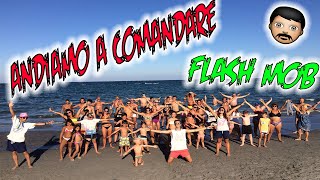 Andiamo a comandare | Flash mob feat. Michael Galia