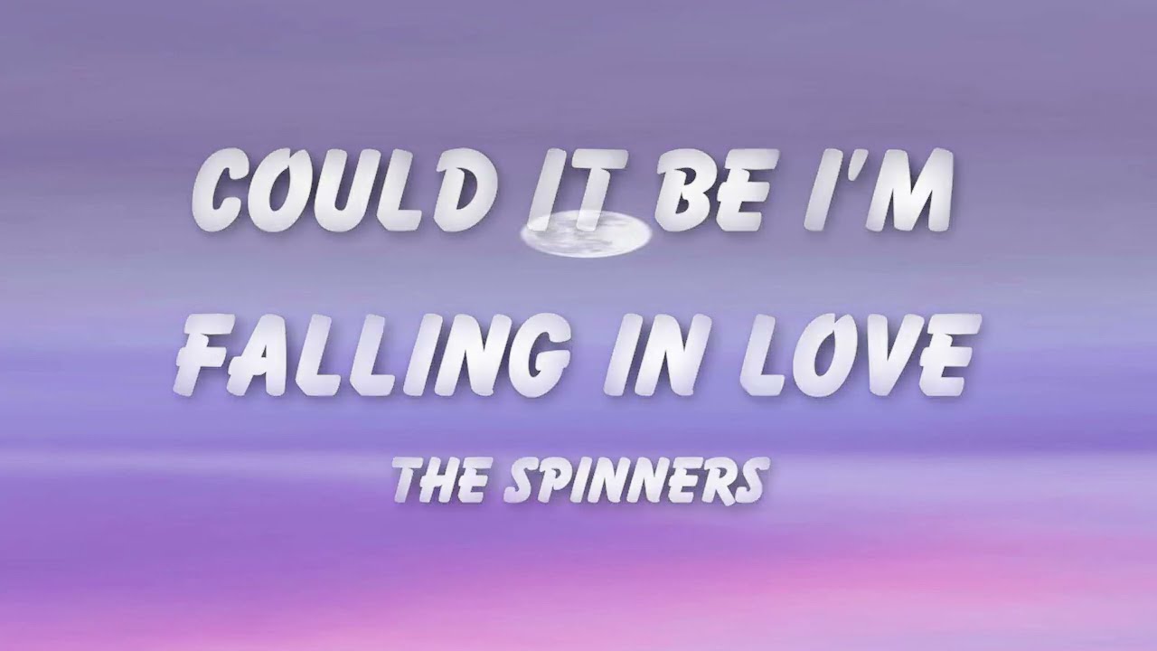 The Spinners - Could It Be I'm Falling in Love (Lyrics) - YouTube