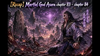 [Recap] Martial God Asura chapter 83 - chapter 84 #Xianxia