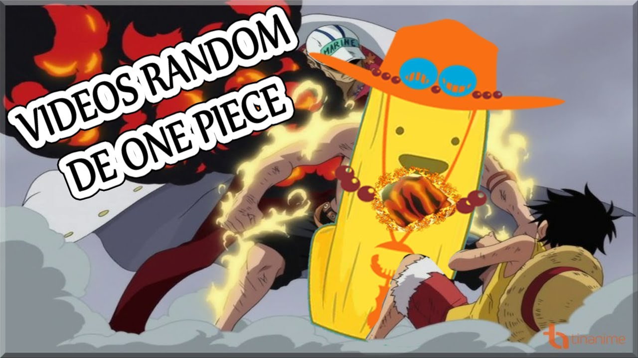 VIDEOS RANDOM DE ONE PIECE YouTube