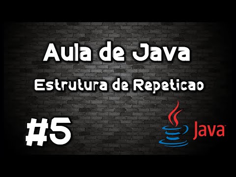 Aula Java #5 - Estrutura de Repetição