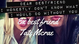 Ex Best friend [Tate Mcrae] *Lyrics*