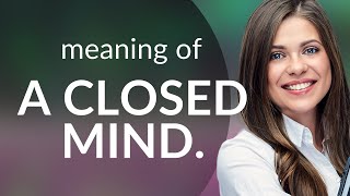 Understanding A Closed Mind: An English Learning Guide