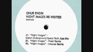 Onur Engin - Night Images (Glenn Underground Space Tech Jazz Mix)