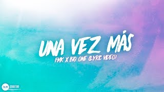 ► FMK x Big One - Una Vez Más (Lyric Video)
