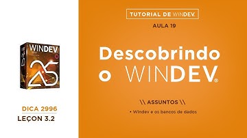 DICAS 2996 WINDEV TUTORIAL 19 WINDEV E OS BANCOS DE DADOS