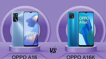 OPPO A16 Vs OPPO A16K | OPPO A16K Vs OPPO A16 - Full Comparison [Full Specifications]