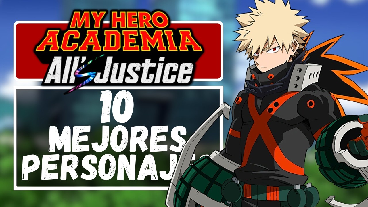Los 10 Mejores Personajes de My Hero Academia All's Justice