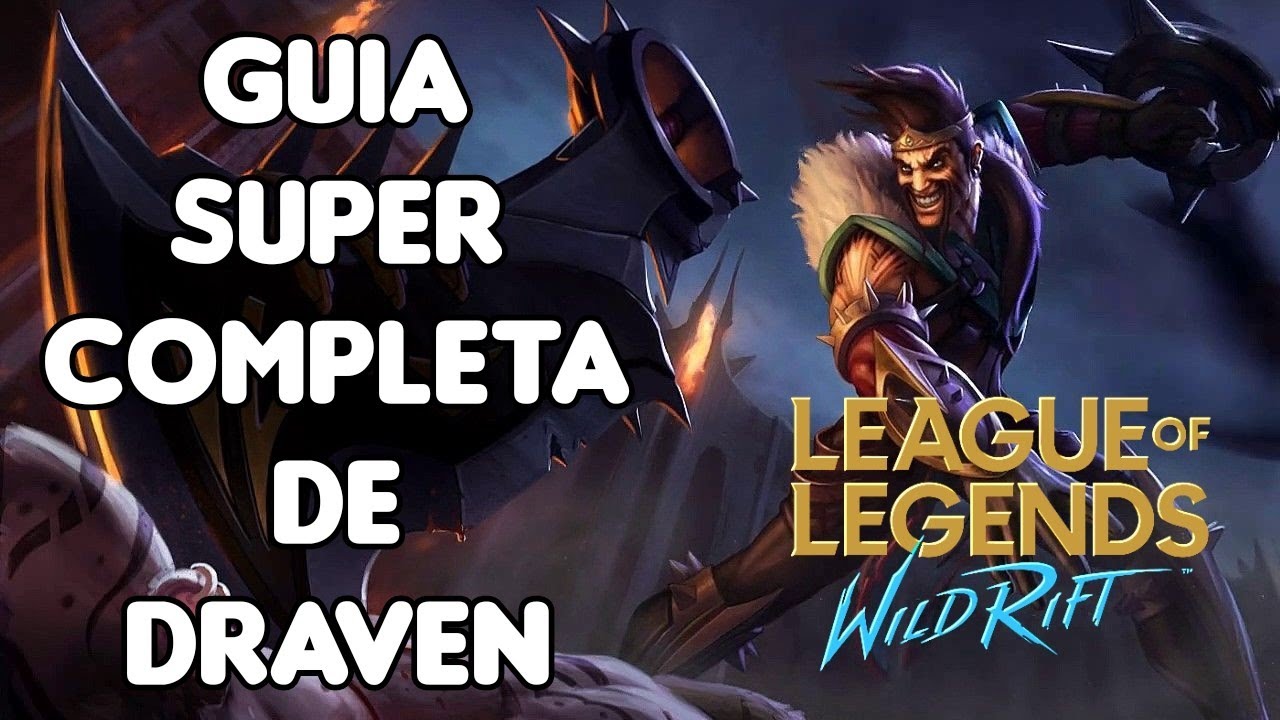 Guía Super Completa de Draven - Runas - Ítems - Equipo - DRAAAAAAVEEEEEEENN - WILD RIFT - LOL MOBILE