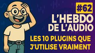L’Hebdo de l’Audio #62 | Release compresseur, plugins indispensables &amp; nouveautés audio