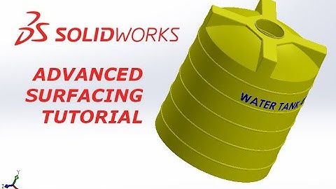SOLIDWORKS - ADVANCED SURFACING TUTORIAL - WATER TANK