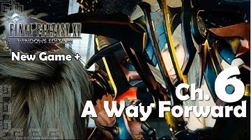 Final Fantasy XV - Walkthrough - Chapter 6 A Way Forward [New Game Plus] HD