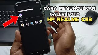 CARA MEMUNCULKAN GALERI FOTO DI HP REALME C53