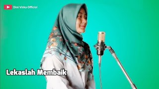 LEKASLAH MEMBAIK DENNY CAKNAN COVER - DINI VISKA 